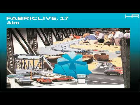 FABRICLIVE. 17 - Aim (2004)  [Continuous Mix]
