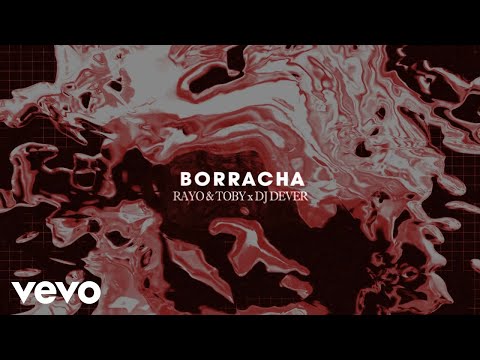 Rayo & Toby, DJ Dever - Borracha (Visualizer)