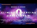 Eliminar Energias OBSESSORAS DISSOLVENDO Energias Pesadas No Seu Lar Cura E Limpeza Espiritual