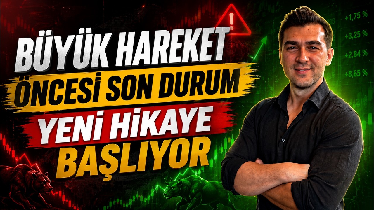 YENİ HİKAYE BAŞLIYOR BÜYÜK HAREKET ÖNCESİ SON DURUM