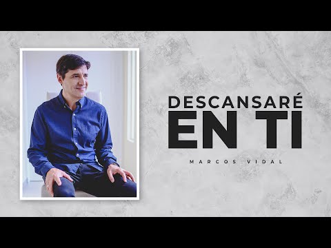 Marcos Vidal - Descansaré En Ti