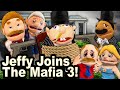 SML Parody: Jeffy Joins The Mafia 3!