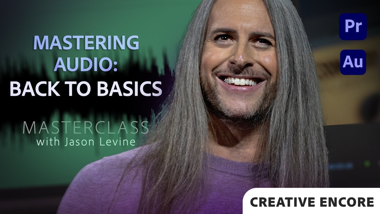 Creative Encore: Video Masterclass | Mastering Audio Basics