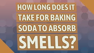 How long does it take for baking soda to absorb smells?