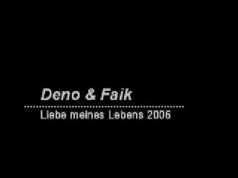 Deno & Faik - Liebe meines Lebens 2006