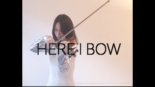 &quot;Here I Bow&quot; (2017) Violin Cover by Musicpsalms 한글가사 - Original by Bethel Music