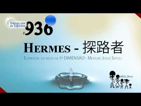 🛸 DcE 936 - Hermes - O Extraterrestre - Elemental da 5ª Dimensão - PARTE 2 - Queda do paraíso!