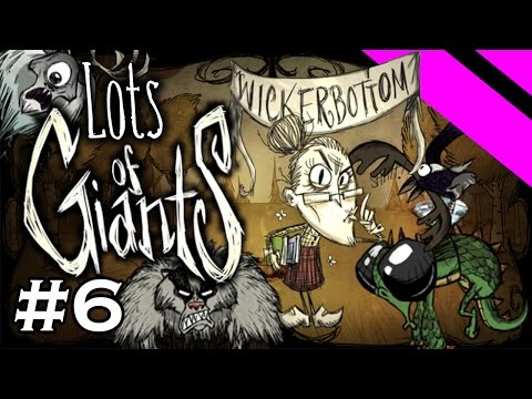Lots of Giants - Don't Starve Challenge Series - Part 6 - [S6] (Wickerbottom)
