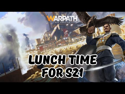 Warpath 9.4 - Lunch time for S21