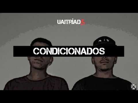 UAITRÍAD3 - Condicionados (prod. Terror Beats)