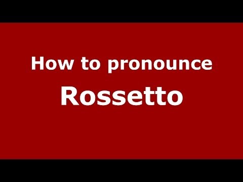 How to pronounce Rossetto