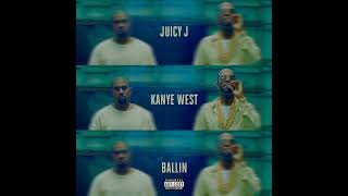 Juicy J - Ballin (Feat. Kanye West)