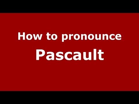 How to pronounce Pascault