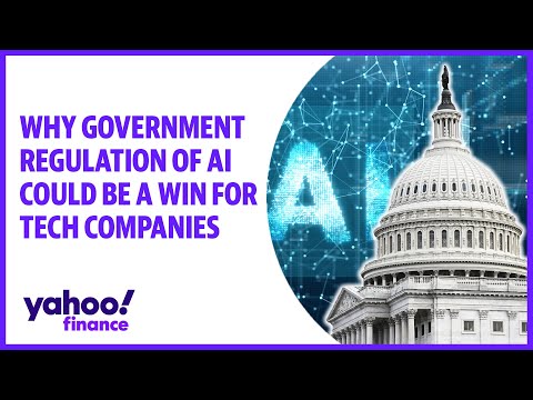 Why government regulation of AI could be a win for tech companies