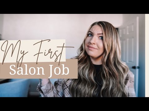 First SALON JOB + How to Find The Perfect Salon + My...