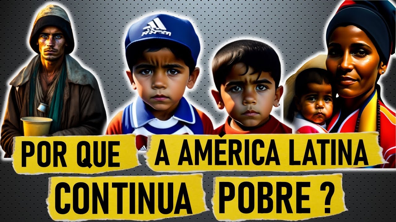 Por que a América Latina continua pobre?