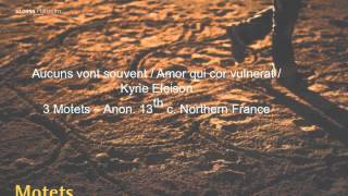 Aucuns vont souvent / Amor qui cor vulnerat: Anon. 13th c. France