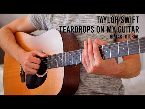 Taylor Swift – Teardrops On My Guitar EASY Guitar Tutorial With Chords / Lyrics