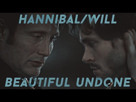 Hannibal/Will (Hannigram) - Beautiful Undone