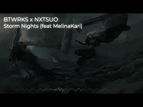 BTWRKS x NXTSUO - Storm Nights feat MelinaKari