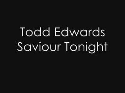 Todd Edwards - Saviour Tonight