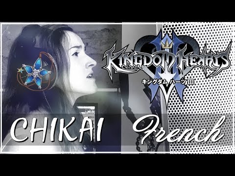 ❖ [French Adaptation] Chikai 誓い - Kingdom Hearts III