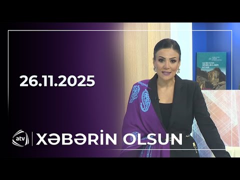 Xəbərin Olsun / 26.11.2025 