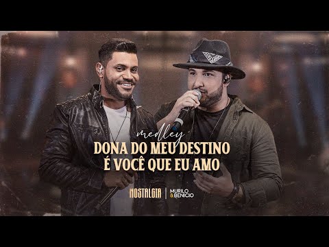 Murilo & Benício -  Dona do Meu Destino / É Você Que Eu Amo (Nostalgia)