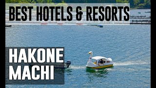 Best Hotels and Resorts in Hakone machi, Japan