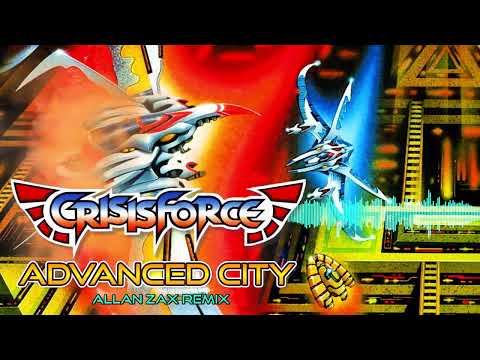 Crisis Force - Advanced City (Allan Zax remix)