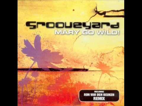 grooveyard mary go wild  (ron van den beuken mix)