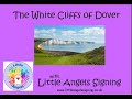 The White Cliffs of Dover with Makaton Signing