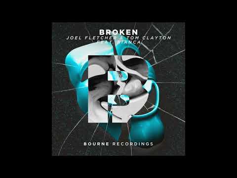 Joel Fletcher & Tom Clayton feat. Bianca - Broken (Original Mix)