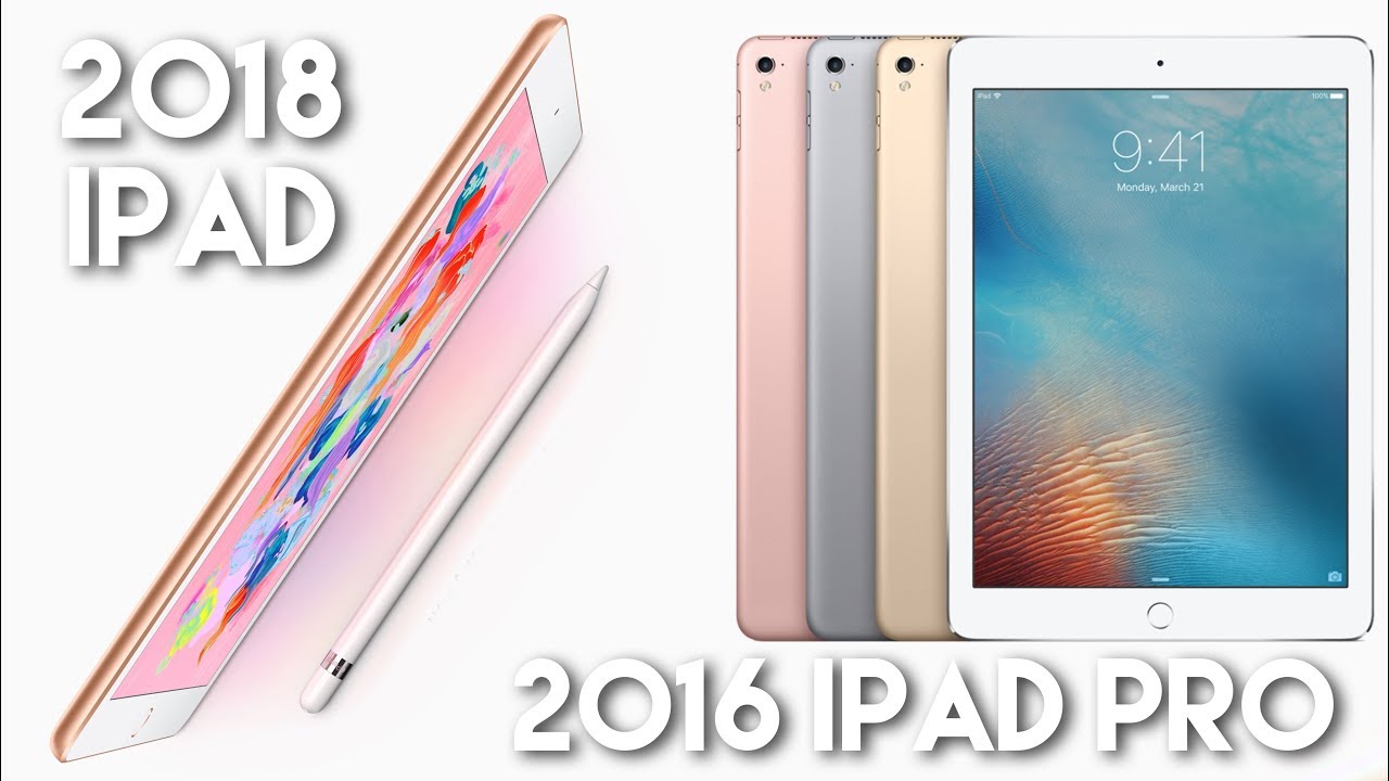 2018 iPad vs. 2016 iPad Pro