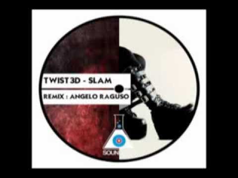 Twist3d - Slam (Angelo Raguso remix)