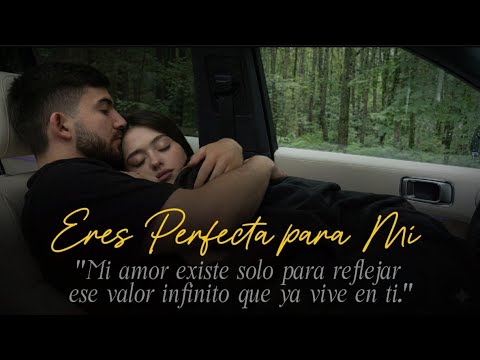 Eres Perfecta para Mí ❤️ No busco perfección, solo te quiero a ti