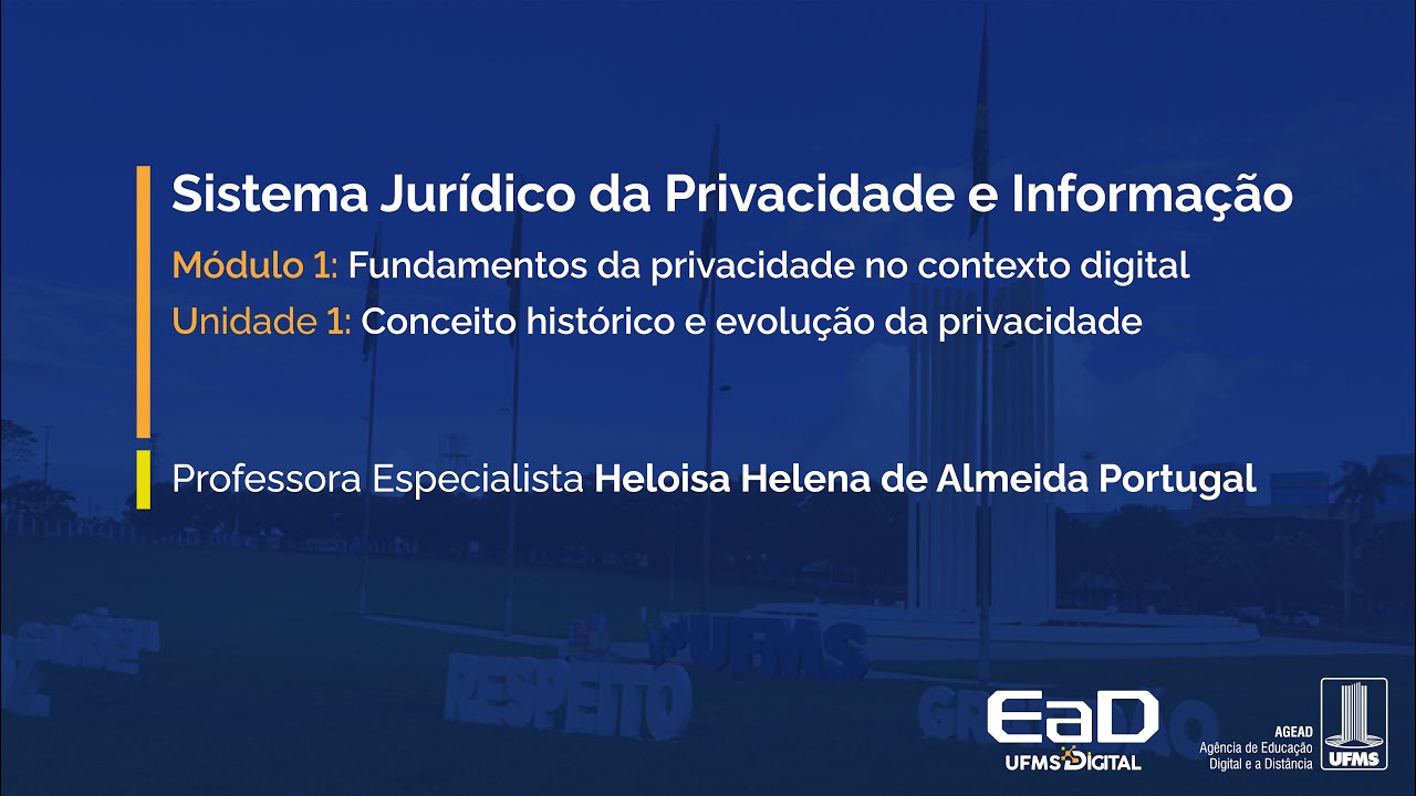 [UFMS Digital] Sistema Jurídico da Privacidade e Informação - Módulo 1 - Unidade 1