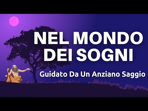 Un Anziano Saggio che Ti Addormenta - Meditazione Guidata Per Dormire Scortato e Coccolato