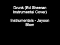 Drunk (Ed Sheeran instrumental) 