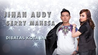 Download lagu Jihan Audy Feat Gerry Mahesa - Within This City mp3