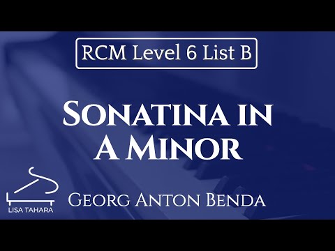 Sonatina in A Minor by Georg Anton Benda (RCM Level 6 List B - 2015 Piano Celebration Series)