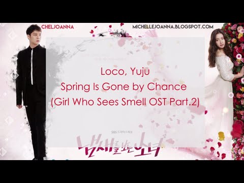 Loco, Yuju – Spring Is Gone by Chance (우연히 봄) (Girl Who Sees Smell OST Part 2) [Romanized Lyrics]