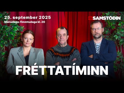 Fréttatíminn 25. sept. 2025