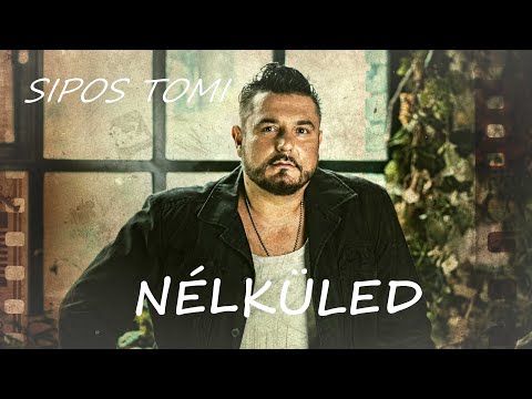 Sipos Tomi - Nélküled  (Official video)