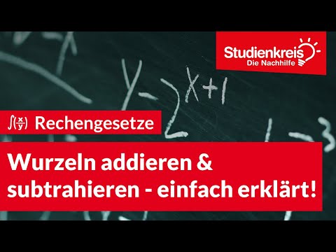 Wurzeln addieren & subtrahieren - einfach erklärt! | Mathe verstehen mit dem Studienkreis
