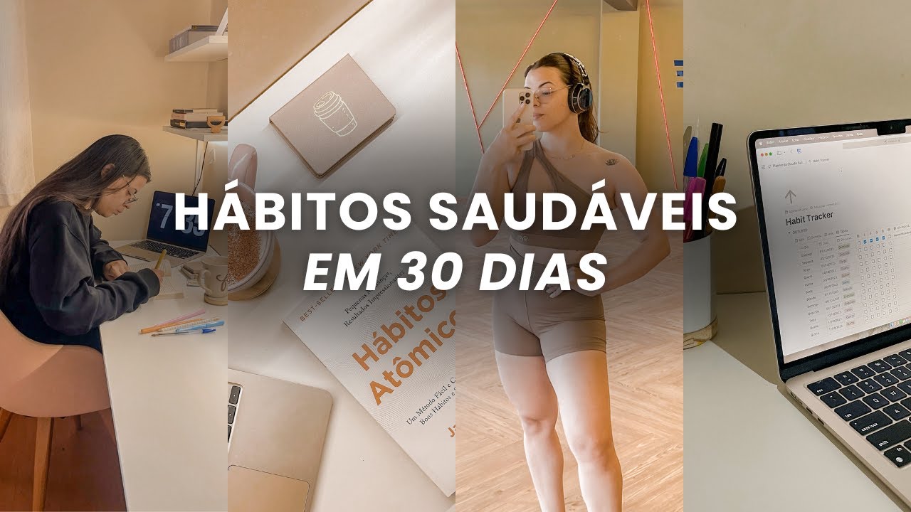 DESAFIO - COMO CRIAR HÁBITOS SAUDÁVEIS EM 30 DIAS