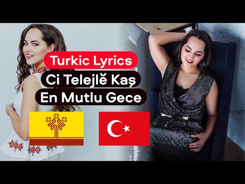 Turkic Lyrics (Chuvash): Ci Telejlĕ Kaş (The Happiest Night)