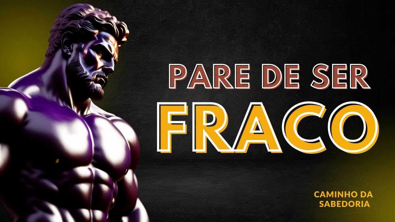 7 hábitos que o tornam fraco | Transforme sua vida com Estoicismo