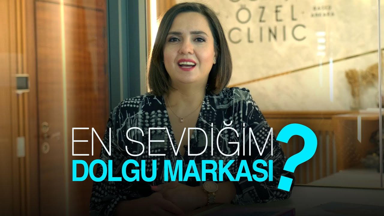 EN SEVDİĞİM DOLGU MARKASI HANGİSİ