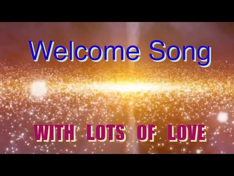 WELCOME SONG - WITH LOTS OF LOVE  BY Shambhavi Sharma